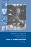 Centennial History of the Carnegie Institution of Washington. Volume 1 Mount Wilson Observatory