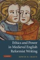 Ethics and Power in Medieval English Reformist Writing. Edwin D. Craun