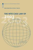 The Wto Case Law of 2003: The American Law Institute Reporters' Studies. Edited by Henrik Horn, Petros C. Mavroidis