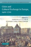 Cultural Exchange in Early Modern Europe. Volume 2 Cities and Cultural Exchange in Europe, 1400-1700