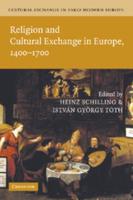 Cultural Exchange in Early Modern Europe. Volume 1 Religion and Cultural Exchange in Europe, 1400-1700