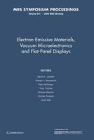 Electron-Emissive Materials, Vacuum Microelectronics and Flat-Panel Displays: Volume 621