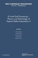 Si Front End Processing - Physics and Technology II of Dopant-Defect Interactions II: Volume 610