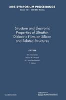Structure and Electronic Properties of Ultrathin Dielectric Films on Silicon and Related Structures: Volume 592