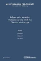 Advances in Materials Problem Solving With the Electron Microscope: Volume 589