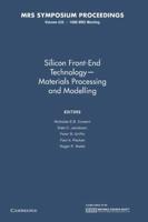 Silicon Front-End Technology — Materials Processing and Modelling: Volume 532