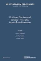 Flat-Panel Displays and Sensors - Principles, Materials, and Processes: Volume 558