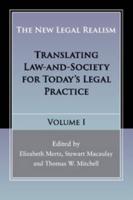 The New Legal Realism. Volume 1 Translating Law-and-Society for Today's Legal Practice