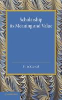 Scholarship: Its Meaning and Value: The J. H. Gray Lectures for 1946