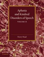 Aphasia and Kindred Disorders of Speech: Volume 2