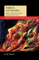 Political Self-Sacrifice: Agency, Body and Emotion in International Relations