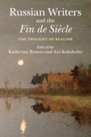 Russian Writers and the Fin De Siecle
