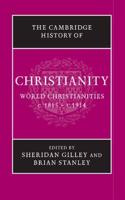 World Christianities C.1815-C.1914. The Cambridge History of Christianity