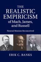 The Realistic Empiricism of Mach, James, and Russell