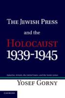 The Jewish Press and the Holocaust, 1939-1945