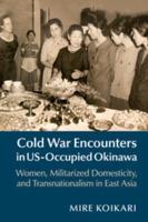 Cold War Encounters in US-Occupied Okinawa