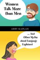 Women Talk More Than Men...and Other Myths About Language Explained