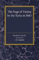 The Siege of Vienna by the Turks in 1683