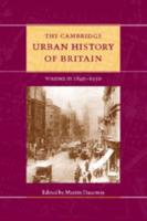 The Cambridge Urban History of Britain Volume 3 1840-1950