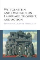 Wittgenstein and Davidson on Language, Thought, and Action