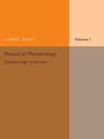 Manual of Meteorology. Volume 1 Meteorology in History