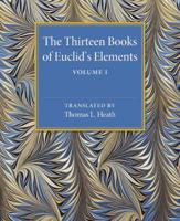 The Thirteen Books of Euclid's Elements. Volume 1 Introduction and Books I and II