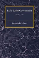 Early Tudor Government. Volume 2 Henry VIII