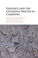 Violence and the Civilising Process in Cambodia