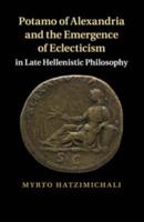 Potamo of Alexandria and the Emergence of Eclecticism in Late Hellenistic Philosophy