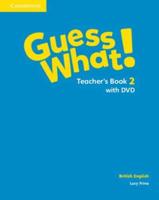 Guess What! Level 2 Teacher's Book With DVD British English
