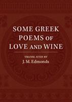 Some Greek Poems of Love and Wine