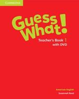 Guess What!. Teacher's Book 1 With DVD American English