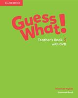 Guess What!. Teacher's Book 3 With DVD American English