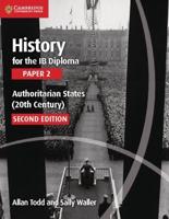 History for the IB Diploma. Paper 2 Authoritarian States (20Th Century)