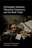 Christopher Marlowe, Theatrical Commerce, and the Book Trade