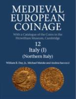 Medieval European Coinage. Volume 12 Northern Italy
