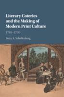 Literary Coteries and the Making of Modern Print Culture 1740-1790