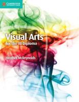 Visual Arts for the IB Diploma. Coursebook