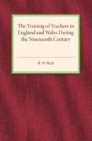 The Training of Teachers in England and Wales During the Nineteenth Century
