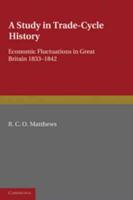 A Study in Trade-Cycle History: Economic Fluctuations in Great Britain 1833 1842