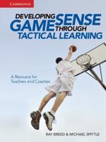 Developing Game Sense Through Tactical Learning