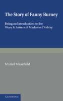 The Story of Fanny Burney: Being an Introduction to the Diary and Letters of Madame D'Arblay