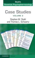 Case Studies, Stahl's Essential Psychopharmacology. Volume 2