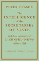 The Intelligence of the Secretaries of State and Their Monopoly of Licensed News