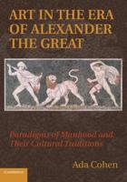 Art in the Era of Alexander the Great