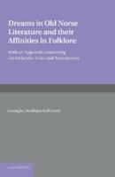 Dreams in Old Norse Literature and Their Affinities in Folklore: With an Appendix Containing the Icelandic Texts and Translations