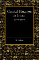 Classical Education in Britain 1500 1900