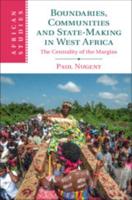 Boundaries, Communities, and State-Making in West Africa
