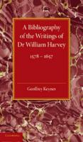 A Bibliography of the Writings of Dr William Harvey: 1578 1657
