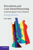 Precedents and Case-Based Reasoning in the European Court of Justice